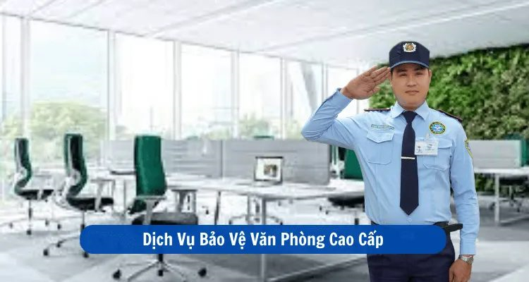 Dịch vụ bảo vệ văn phòng